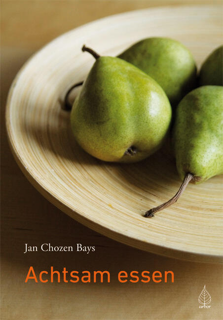 Jan Chozen Bays: Achtsam essen