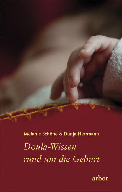 Melanie Schöne & Dunja Herrmann: Doula-Wissen rund um die Geburt