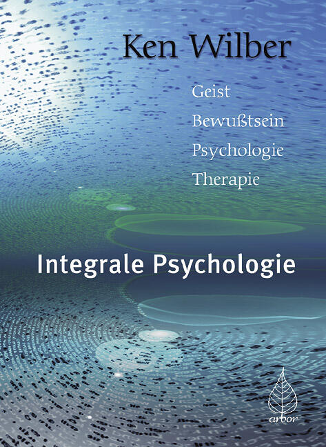 Ken Wilber: Integrale Psychologie