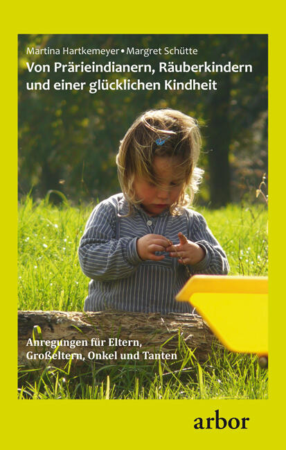 M. Schütte & M. Hartkemeyer: Von Prärieindianern, Räuberkindern und einer glücklichen Kindheit