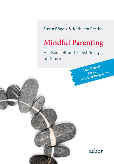 Susan Bögels & Kathleen Restifo: Mindful Parenting