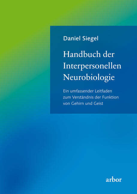 Daniel Siegel: Handbuch der Interpersonellen Neurobiologie