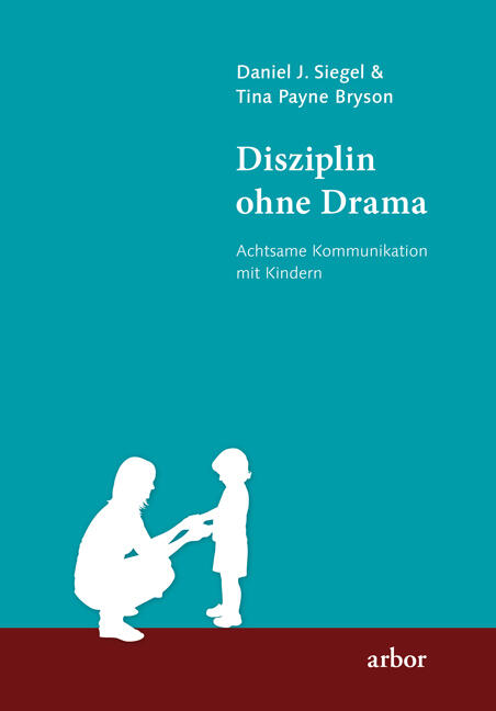 Daniel Siegel & Tina Payne Bryson: Disziplin ohne Drama