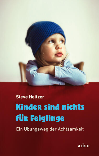 Steve Heitzer: Kinder sind nichts für Feiglinge