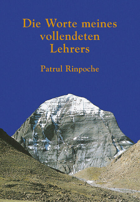 Patrul Rinpoche: Die Worte meines vollendeten Lehrers