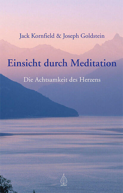 Jack Kornfield & Joseph Goldstein: Einsicht durch Meditation
