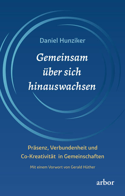 Daniel Hunziker: Gemeinsam über sich hinauswachsen